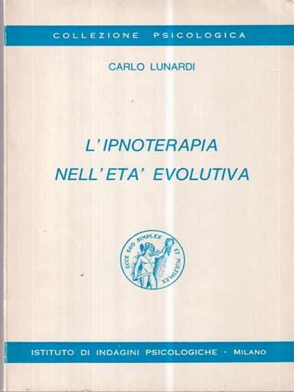 L' Ipnoterapia Nell'Età Evolutiva - Carlo Lunardi - copertina