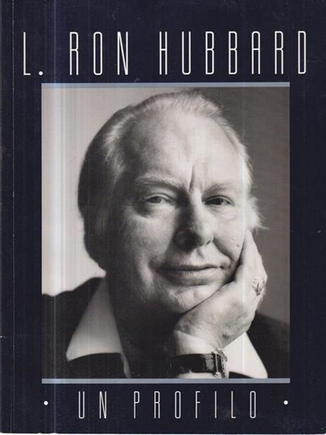 L. Ron Hubbard. Un profilo - 2