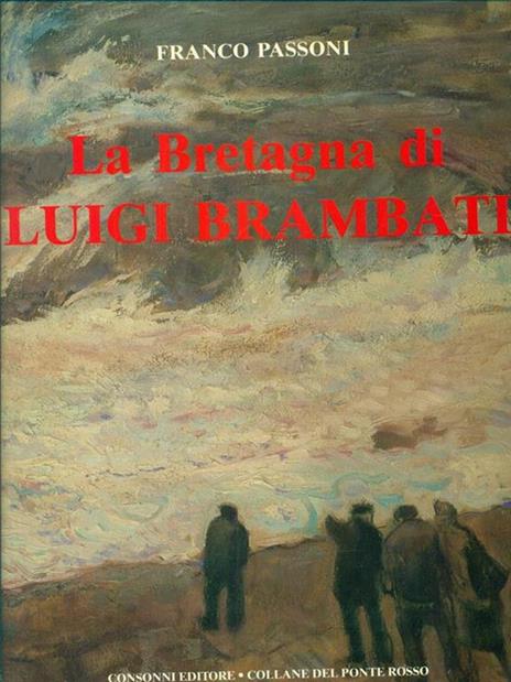 La Bretagna di Luigi Brambati - Franco Passoni - copertina