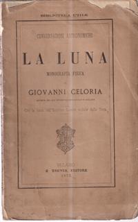 La Conversazioni astronomiche. Luna. Monografia fisica