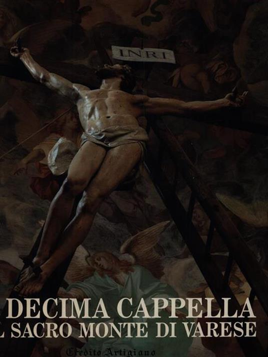La decima cappella del Sacro Monte di Varese - Carlo Alberto Lotti - copertina