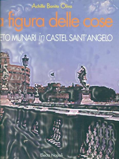 La figura delle cose. Cleto Munari in Castel Sant'Angelo - Achille Bonito Oliva - copertina