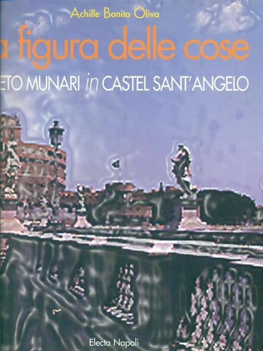 La figura delle cose. Cleto Munari in Castel Sant'Angelo - Achille Bonito Oliva - copertina