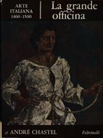 La grande officina. Arte italiana 1460-1500