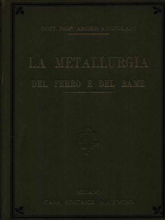 La metallurgia del ferro e del rame - Argeo Angiolani - copertina