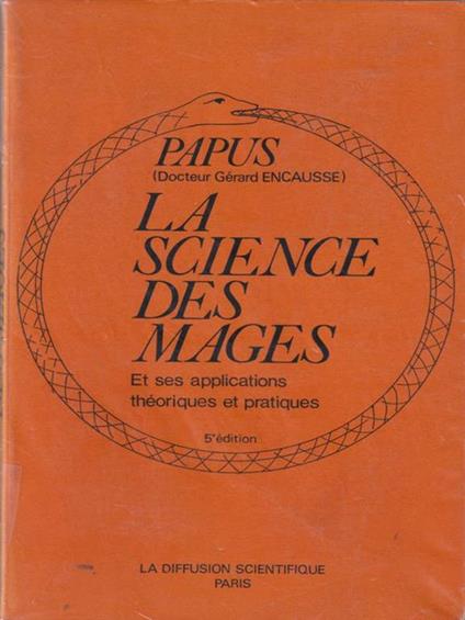 La science des mages. Et ses applications théorique et practique - Papus - copertina