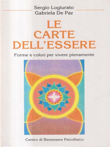 Le carte dell'essere. Forme e colori per vivere pienamente. Con 21 carte - Gabriela De Paz - copertina