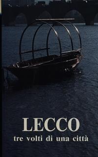 Lecco, Tre Volti di Una Città