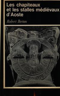 Les chapiteaux et les stalles medievaux d'Aoste