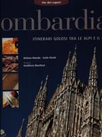 Lombardia. Itinerari golosi tra le Alpi e il Po