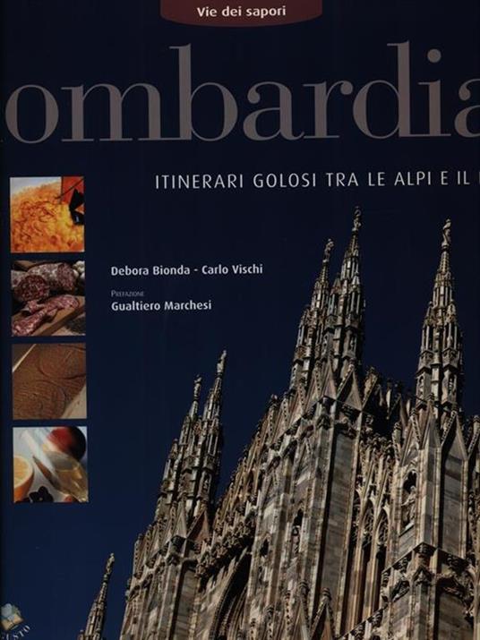 Lombardia. Itinerari golosi tra le Alpi e il Po - Debora Bionda - copertina