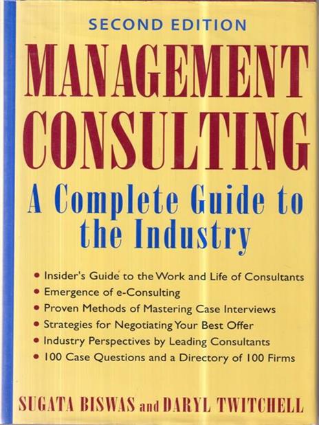 Management Consulting. A complete Guide to the Industry - copertina