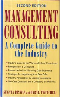 Management Consulting. A complete Guide to the Industry