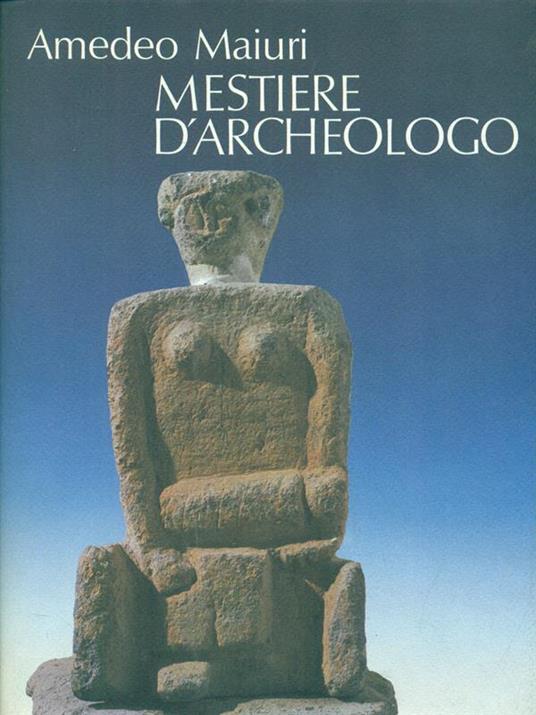 Mestiere D'Archeologo - Amedeo Maiuri - copertina