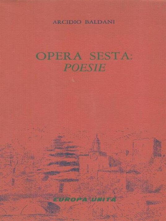 Opera sesta. Poesie. Copia autografata - Arcidio Baldani - copertina