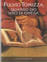 Quando Dio uscì di chiesa