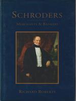 Schroders. Merchants and Bankers