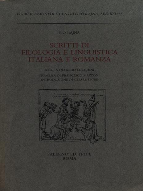 Scritti di Filologia e Linguistica Italiana e Romanza - Pio Rajna - 2