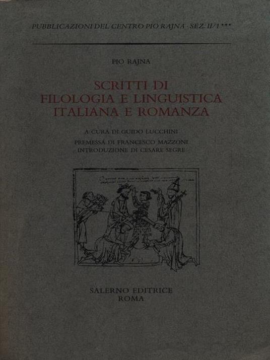 Scritti di Filologia e Linguistica Italiana e Romanza - Pio Rajna - 2