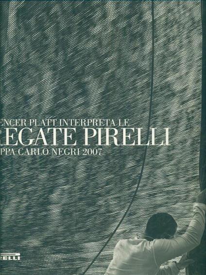 Spencer Platt interpreta le regate Pirelli. Coppa Carlo Negri 2007 - copertina
