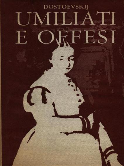 Umiliati e Offesi - Fëdor Dostoevskij - copertina