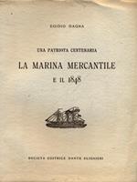 Una patriota centenaria, la Marina mercantile e il 1848