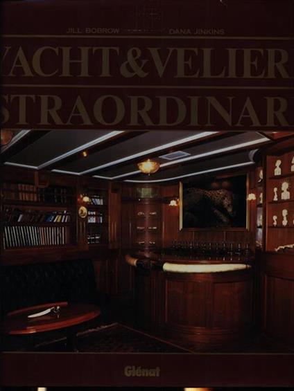 Yacht & Velieri Straordinari - Jill Bobrow - copertina