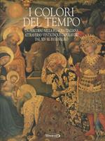 I colori del tempo. Percorso nella pittura italiana attraverso venticinque capolavori dal XIV al XVIII secolo