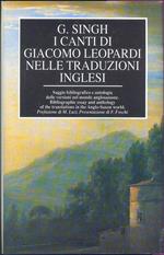 I Canti di Giacomo Leopardi nelle traduzioni inglesi. Saggio bibliografico e antologia delle versioni nel mondo anglosassone.