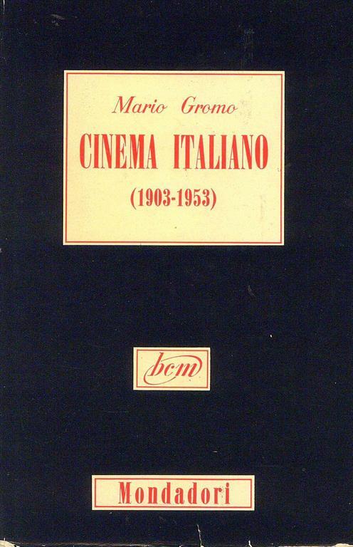 Cinema Italiano 1903. 1953 - Mario Gromo - copertina