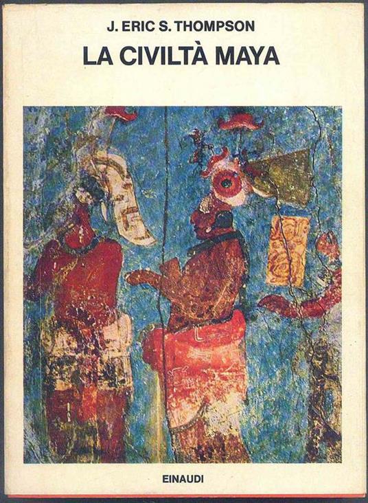 La Civiltà maya - J. Eric Thompson - copertina