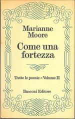 Come una fortezza. Tutte le poesie, volume II