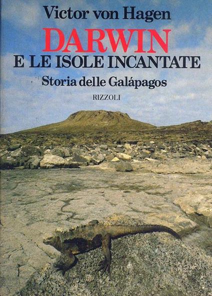 Darwin e le isole incantate - Storia delle Galàapagos - Victor von Hagen - copertina