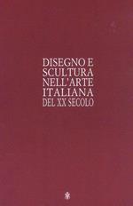 Disegno e scultura nell'arte italiana del XX secolo