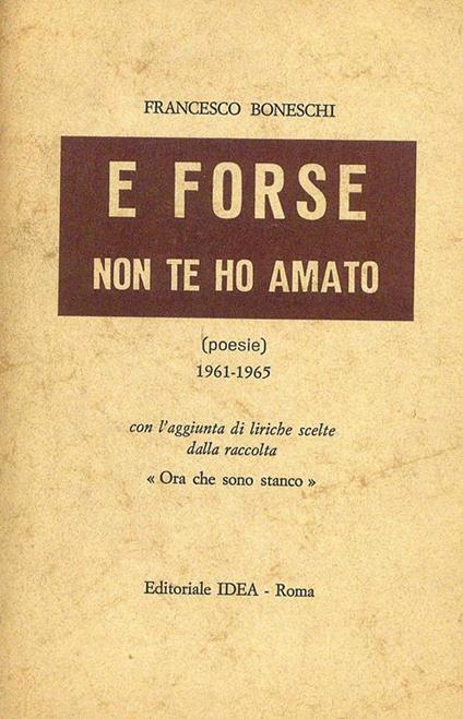 E forse non te ho amato - Francesco Boneschi - copertina