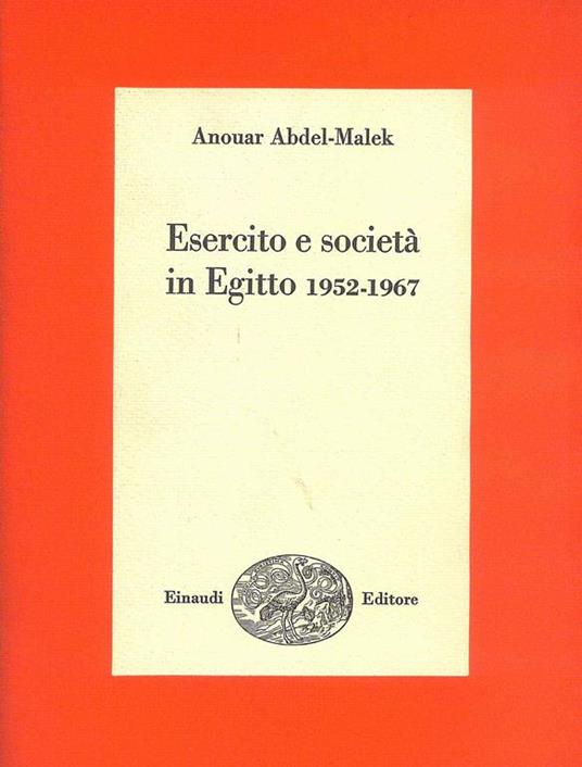 Esercito e società in Egitto 1952-1967 - Anouar Abdel-Malek - 3