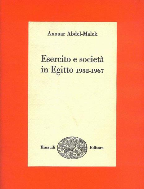 Esercito e società in Egitto 1952-1967 - Anouar Abdel-Malek - copertina