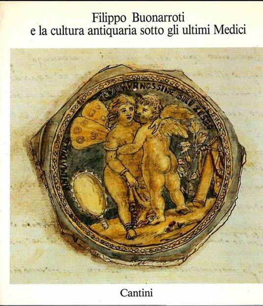 Filippo Buonarroti e la cultura antiquaria sotto ultimi Medici - Daniela Gallo - 2