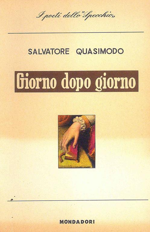 Giorno dopo giorno - Salvatore Quasimodo - 3