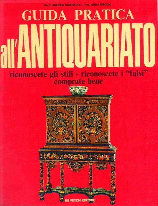 Guida pratica all'Antiquariato - Andrea Disertori - 3