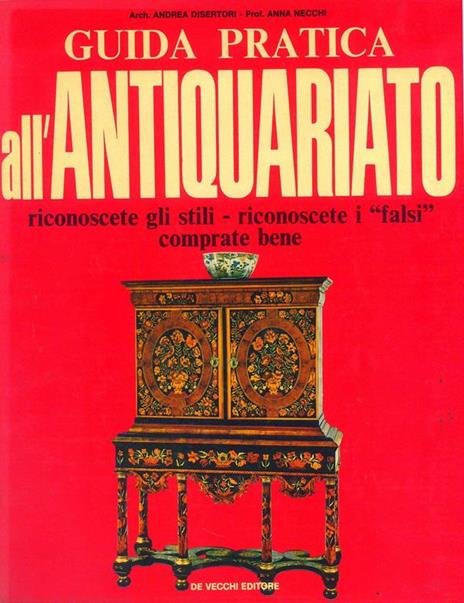 Guida pratica all'Antiquariato - Andrea Disertori - copertina