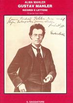 Gustav Mahler. Ricordi e lettere