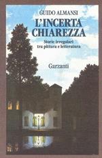 L' incerta chiarezza. Storie irregolari tra pittura e letteratura