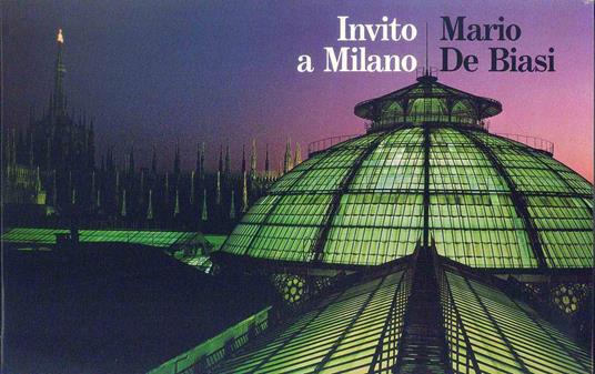 Invito a Milano - Mario De Biasi,Luigi jr. Barzini - copertina