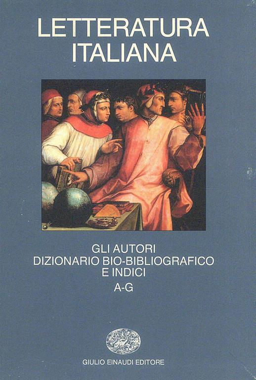 Letteratura italiana. Gli autori. Dizionario bio-bibliografico e indici - copertina