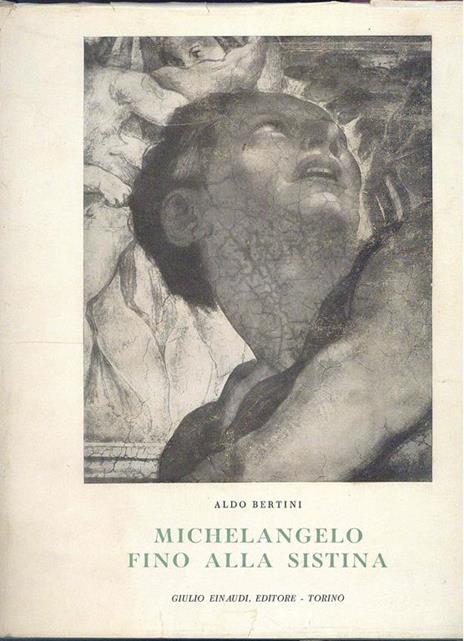 Michelangelo fino alla Sistina - Aldo Bertini - 3