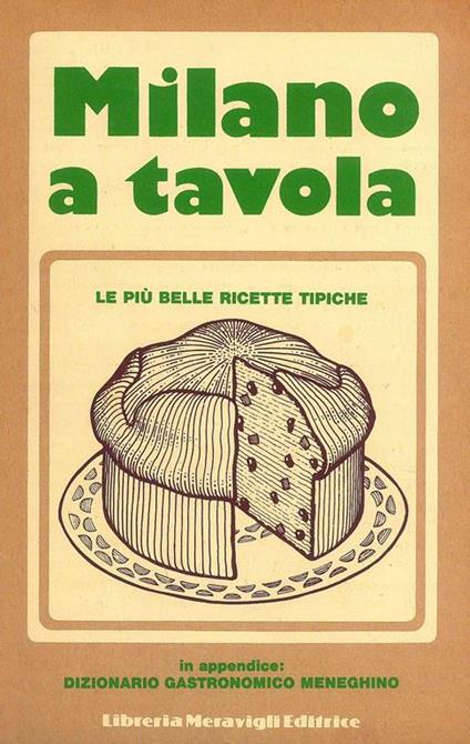 Milano a tavola. Le più belle ricette tipiche - copertina