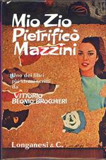 Mio zio pietrificò Mazzini