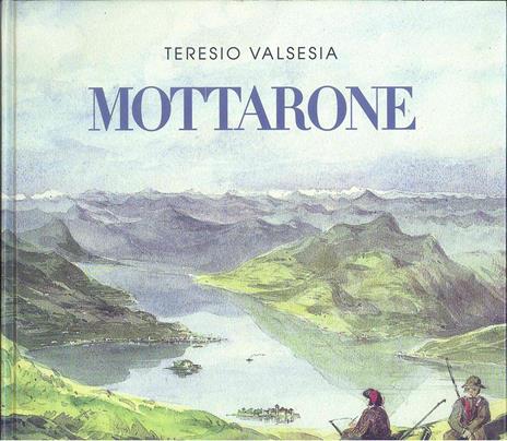 Mottarone. La montagna dei milanesi - Teresio Valsesia - 2