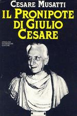 Il Pronipote di Giulio Cesare